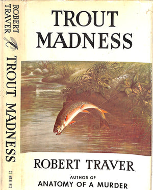 "Trout Madness: Being A Dissertation On The Symptoms And Pathology Of This Incurable Disease By One Of Its Victims" 1960 TRAVER, Robert