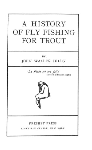 "A History Of Fly Fishing For Trout" 1971 HILLS, John Waller