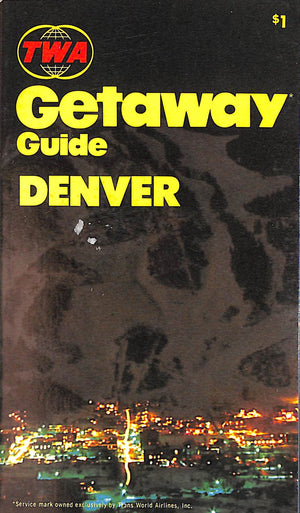 "TWA Getaway Guide Denver" 1971 CASEWIT, Curtis W.