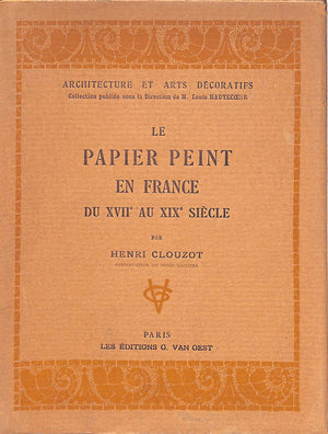 "Le Papier Peint En France Du XVII Au XIX Siecle" 1931 CLOUZOT, Henri