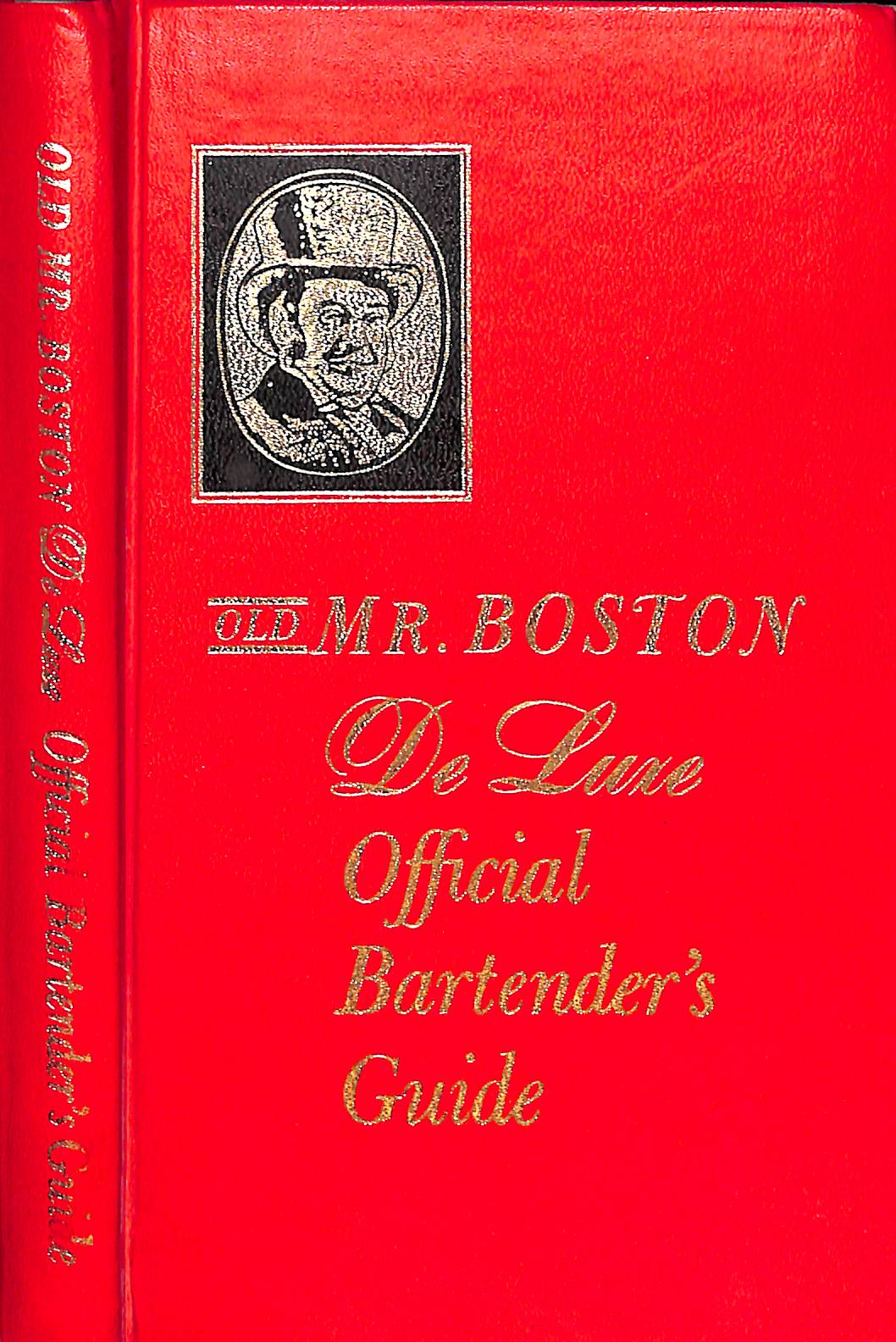 "Old Mr. Boston De Luxe Official Bartender's Guide" 1968 COTTON, Leo [compiled and edited by] (SOLD)