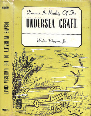 "Dreams In Reality Of The Undersea Craft" 1954 WIGGINS, Walter Jr.
