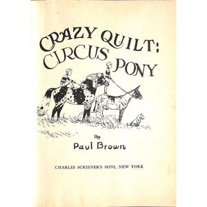 "Crazy Quilt Circus Pony: The Story Of A Piebald Pony" 1934 BROWN, Paul