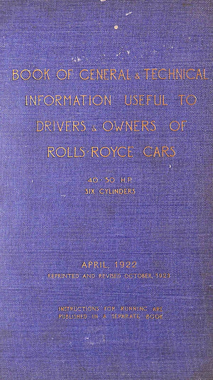 "Book Of General & Technical Information Useful To Drivers & Owners Of Rolls-Royce Cars" 1922