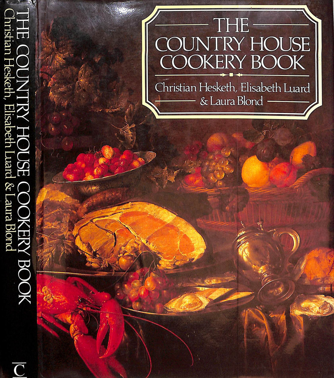 "The Country House Cookery Book" 1985 HESKETH, Christian, LUARD, Elisabeth & BLOND, Laura