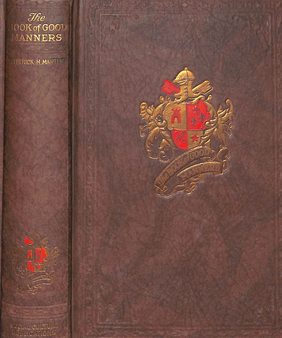 "The Book Of Good Manners: A Guide To Polite Usage For All Social Functions" 1923 MARTENS, Frederick H.
