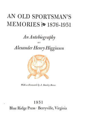 "An Old Sportsman's Memories 1876-1951" HIGGINSON, Alexander Henry