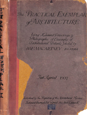 "The Practical Exemplar of Architecture" 1907 MACARTNEY, Mervyn E.