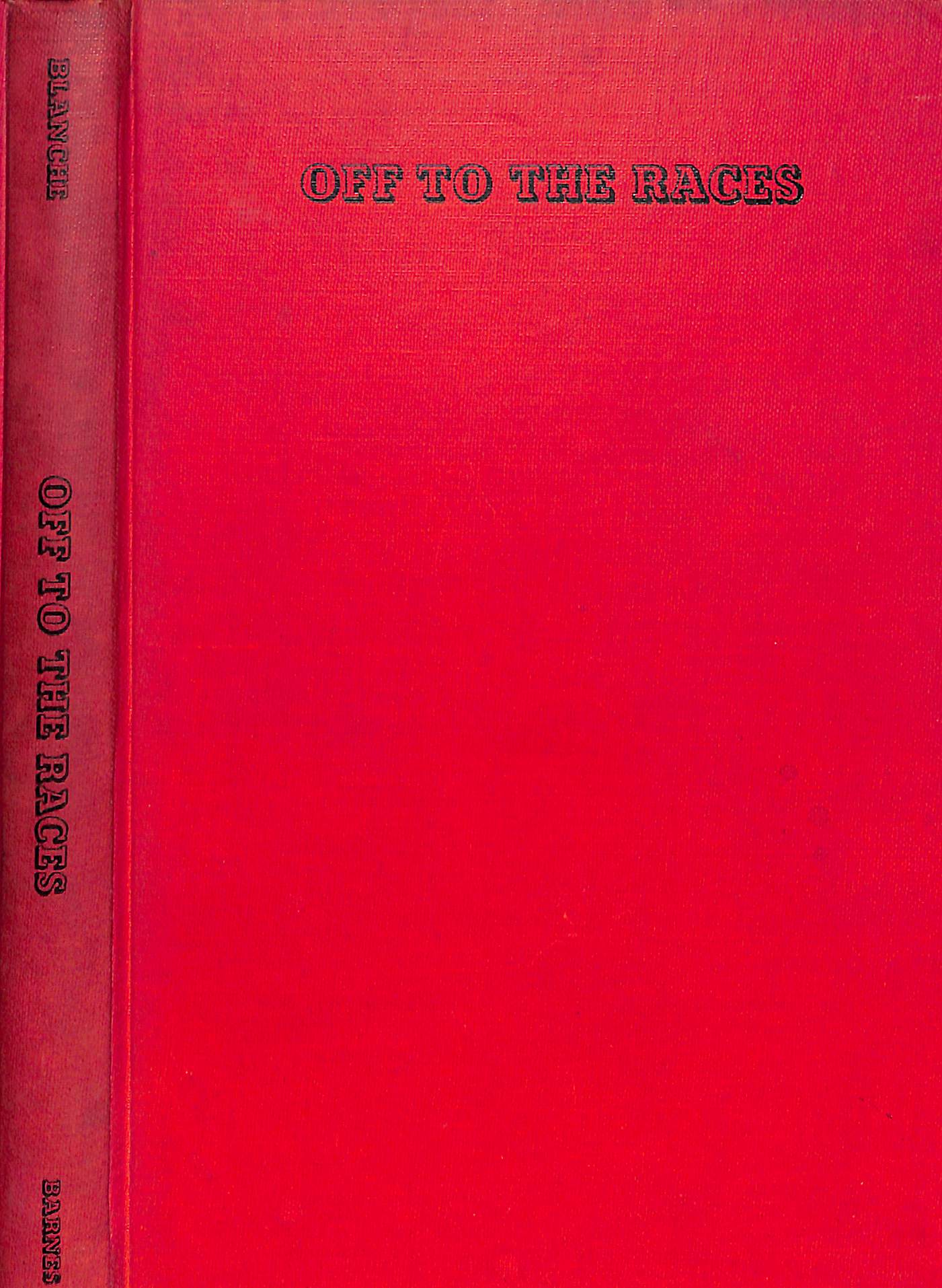 "Off To The Races" 1947 BLANCHE Ernest E. (INSCRIBED)