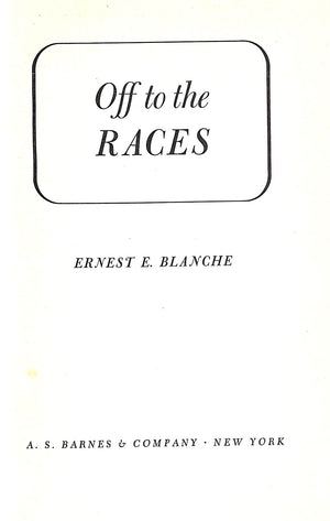 "Off To The Races" 1947 BLANCHE Ernest E. (INSCRIBED)
