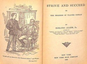 "Strive And Succeed Or The Progress Of Walter Conrad" 1909 ALGER, Horatio Jr.