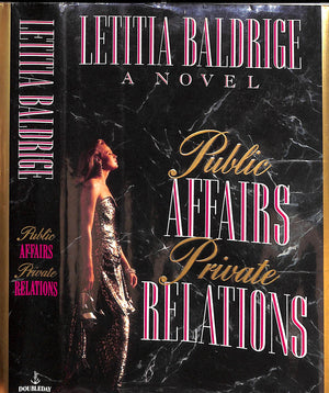 "Public Affairs/ Private Relations" 1990 BALDRIGE, Letitia (INSCRIBED)