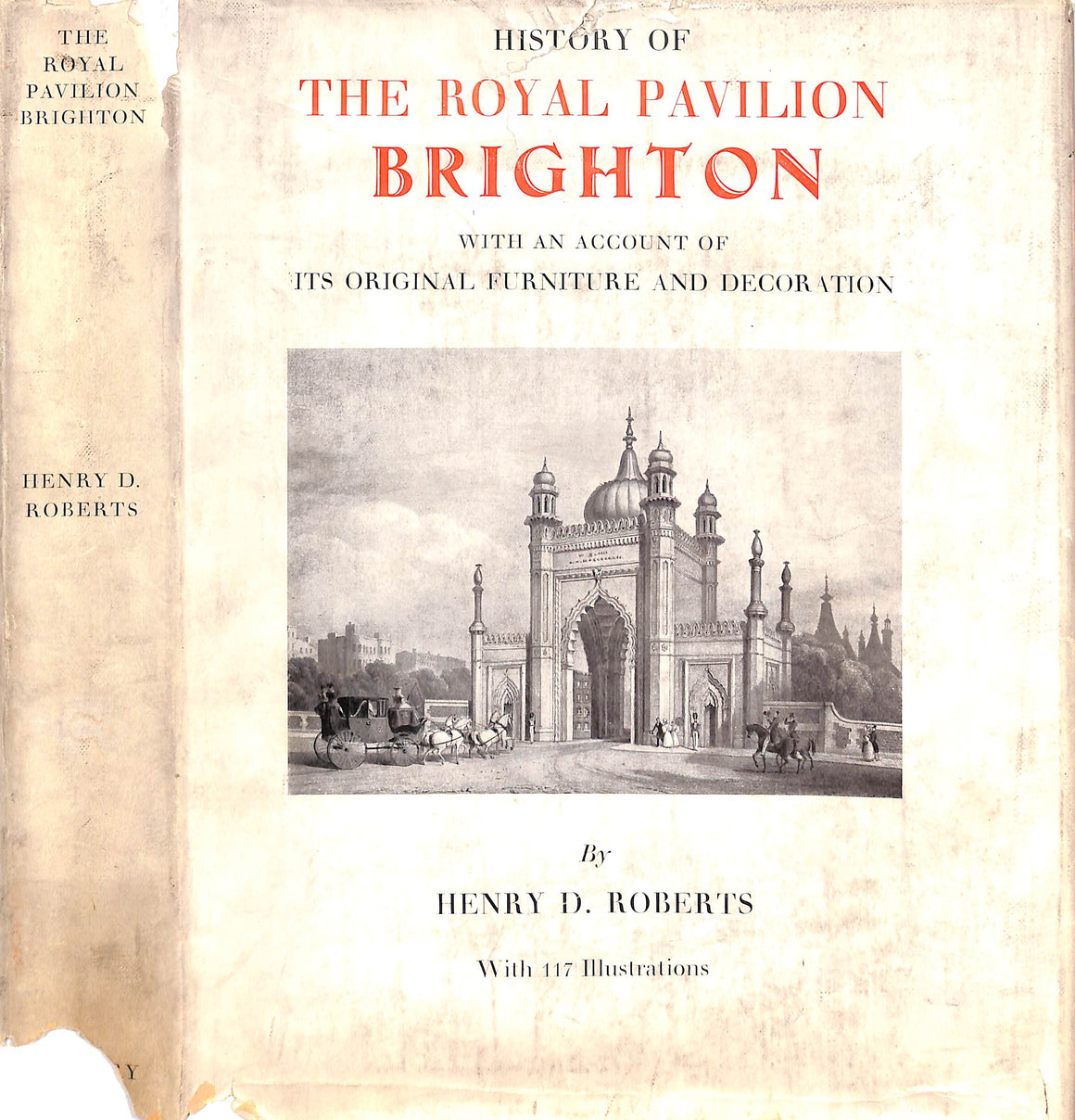 "History Of The Royal Pavilion Brighton: With An Account Of Its Original Furniture And Decoration" 1939 ROBERTS, Henry D.