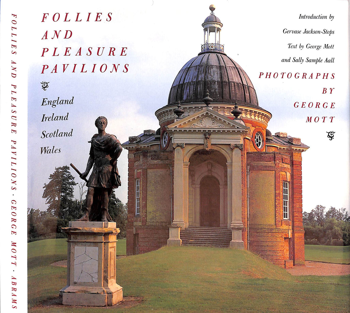 "Follies And Pleasure Pavilions: England Ireland Scotland Wales" 1989 MOTT, George [text by]