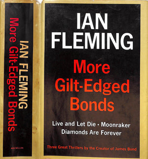"More Gilt-Edged Bonds: Live And Let Die - Moonraker - Diamonds Are Forever Three Great Thrillers by the Creator of James Bond" 1965 FLEMING, Ian