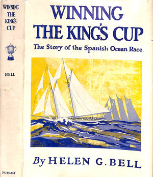 "Winning The King's Cup: An Account Of The "Elena's" Race To Spain" 1928 BELL, Helen G.