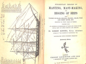 "Masting, Mast-Making And Rigging Of Ships" 1903 KIPPING, Robert