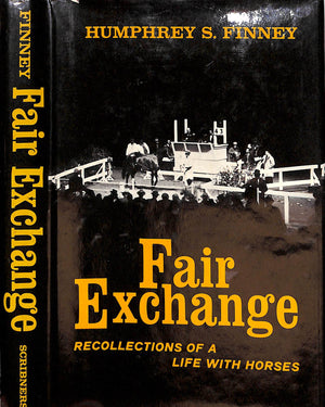 "Fair Exchange: Recollections Of A Life With Horses" 1974 FINNEY, Humphrey S.