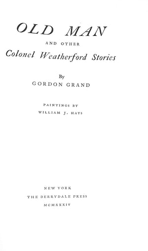 "Old Man And Other Colonel Weatherford Stories" 1934 GRAND, Gordon