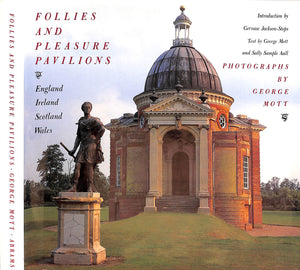 "Follies And Pleasure Pavilions: England, Ireland, Scotland, Wales" 1989 MOTT, George [text by]