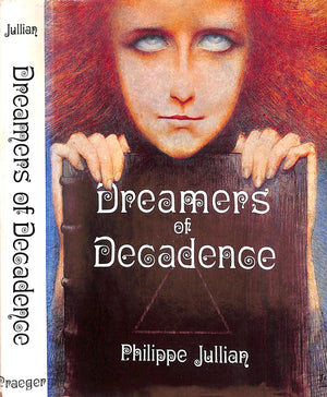 "Dreamers Of Decadence: Symbolist Painters Of The 1890s" 1971 JULLIAN, Philippe