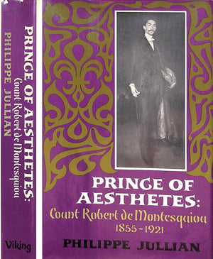 "Prince Of Aesthetes Count Robert De Montesquiou 1855-1921" 1968 JULLIAN, Philippe