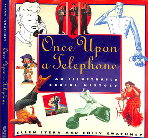 "Once Upon A Telephone: An Illustrated Social History" 1994 STERN, Ellen and GWATHMEY, Emily