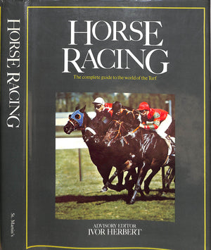 "Horse Racing: The Complete Guide To The World Of The Turf" 1981 HERBERT, Ivor [advisory editor]