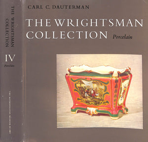 "The Wrightsman Collection Vol III Furniture, Snuff Boxes, Silver & Vol IV Porcelain" 1970 DAUTERMAN, Carl C.