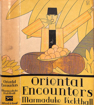 "Oriental Encounters" 1927 PICKTHALL, Marmaduke