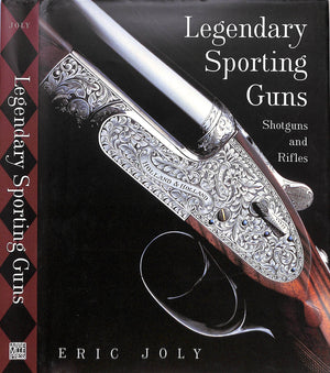 "Legendary Sporting Guns: Shotguns And Rifles" 1999 JOLY, Eric