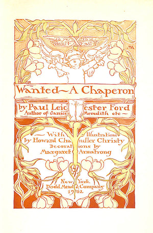 "Wanted A Chaperon" 1902 FORD, Paul Leicester