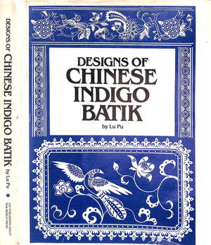 "Designs Of Chinese Indigo Batik" 1981 PU, Lu