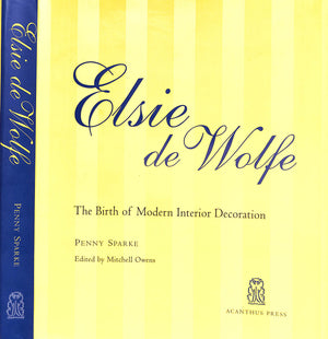 "Elsie De Wolfe: The Birth Of Modern Interior Decoration" 2005 SPARKE, Penny