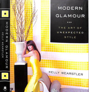"Modern Glamour: The Art Of Unexpected Style" 2004 WEARSTLER, Kelly