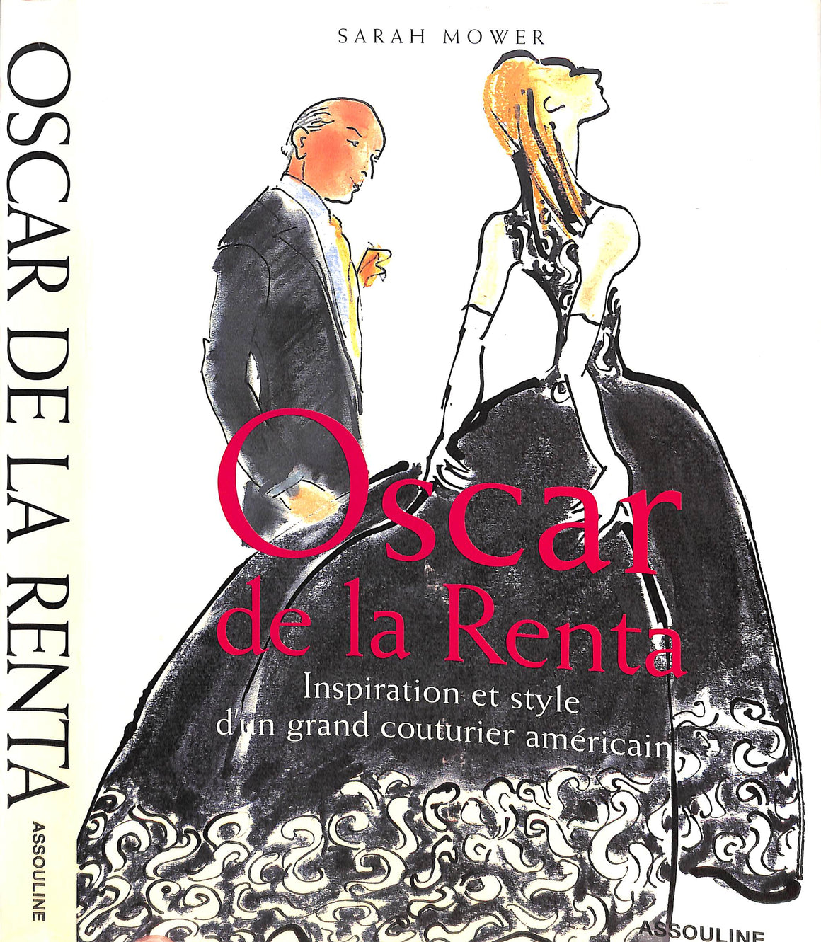 "Oscar De La Renta: Inspiration Et Style D'Un Grand Couturier Americain" 2002 MOWER, Sarah
