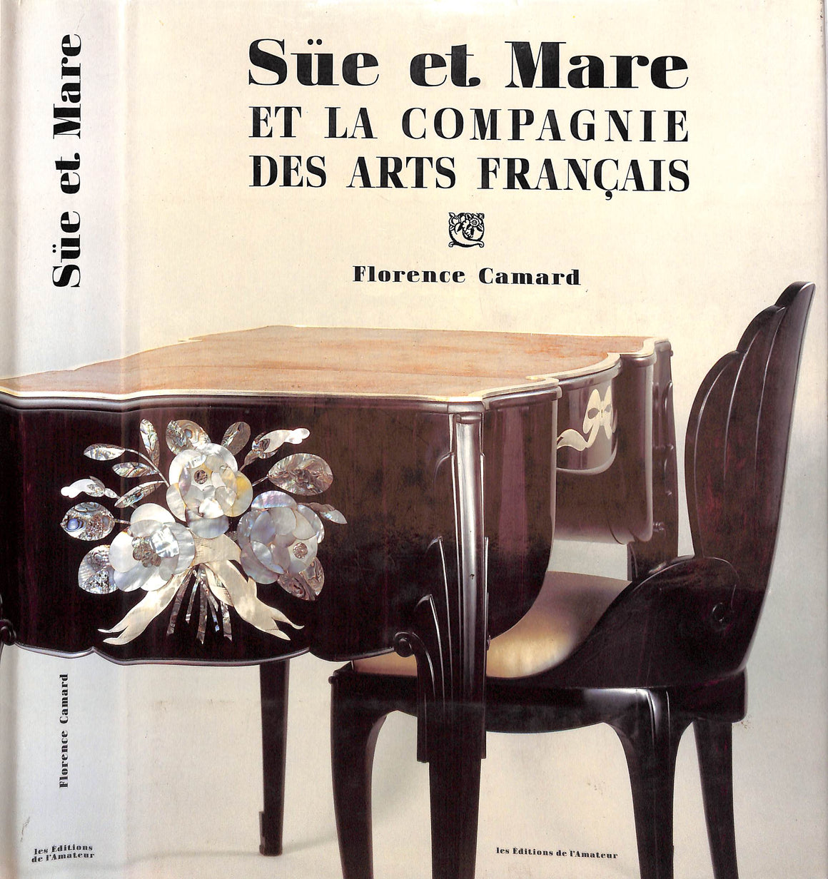 "Sue Et Mare Et La Compagnie Des Arts Francais" 1993 CAMARD, Florence