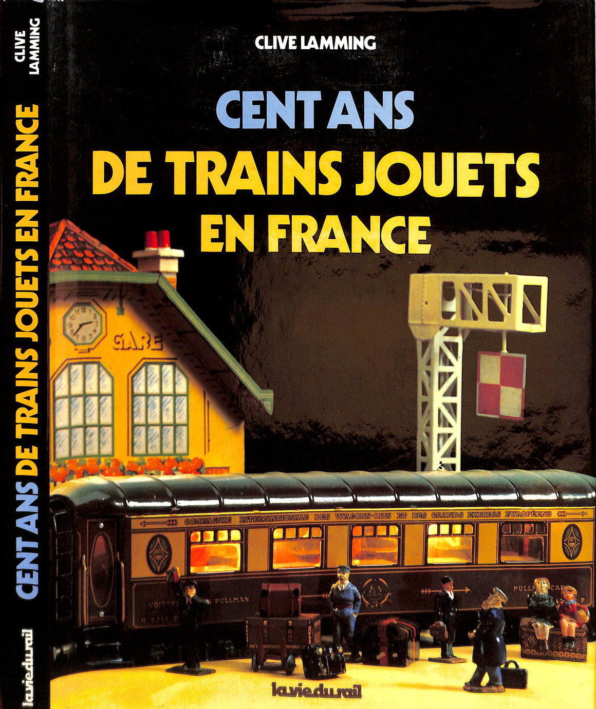 "Cent Ans De Trains Jouets En France" 1981 LAMMING, Clive
