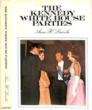 "The Kennedy White House Parties" 1967 LINCOLN, Anne H.