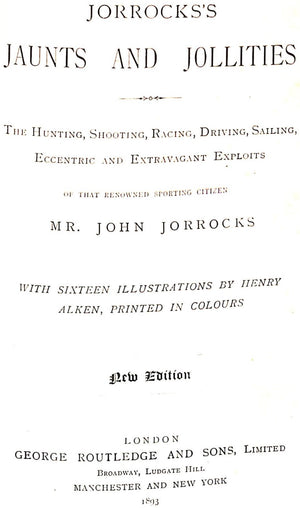 "Jorrocks's Jaunts And Jollities" 1893 JORROCKS, John