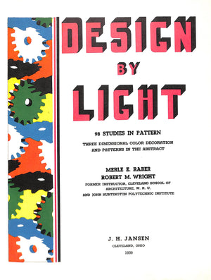 "Design By Light: 98 Studies in Pattern" 1939 RABER, Merle