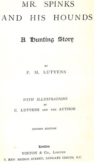 "Mr. Spinks And His Hounds: A Hunting Story" LUTYENS, F.M.
