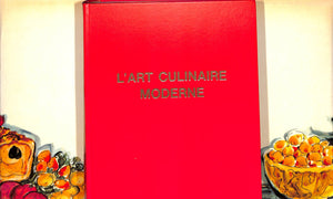 "L'Art Culinaire Moderne - Le Pellaprat Du XXe Siècle" 1972 PELLAPRAT, Henri-Paul