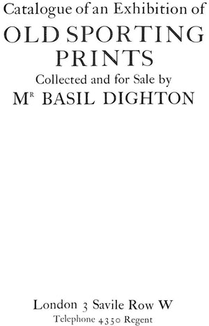 "Catalogue Of An Exhibition Of Old Sporting Prints" DIGHTON, Mr. Basil