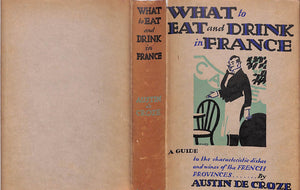 "What To Eat And Drink In France" 1931 De CROZE, Austin