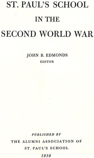 "St. Paul's School In The Second World War" 1950 EDMONDS, John B.
