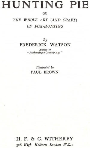 "Hunting Pie: Or The Whole Art (And Craft) Of Fox-Hunting" WATSON, Frederick