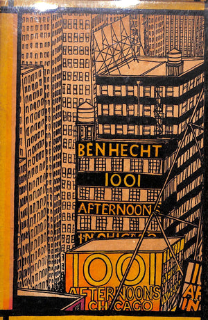 "A Thousand And One Afternoons In Chicago" 1922 HECHT, Ben