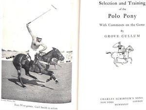 "Selection And Training Of The Polo Pony" 1934 CULLUM, Grove