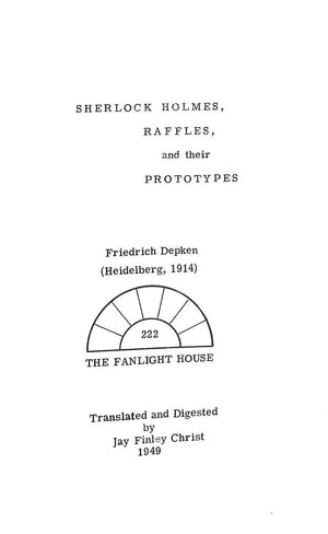 "Sherlock Holmes, Raffles, And Their Prototypes" 1949 CHRIST, Jay Finley [translated & digested by]